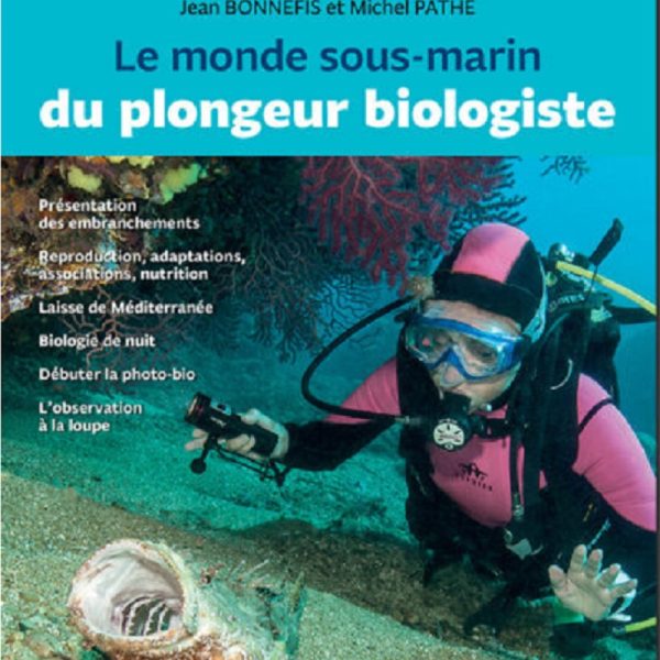 Le monde Ss-marin du plongeur biologiste en Méditerranée (3ème Edition)